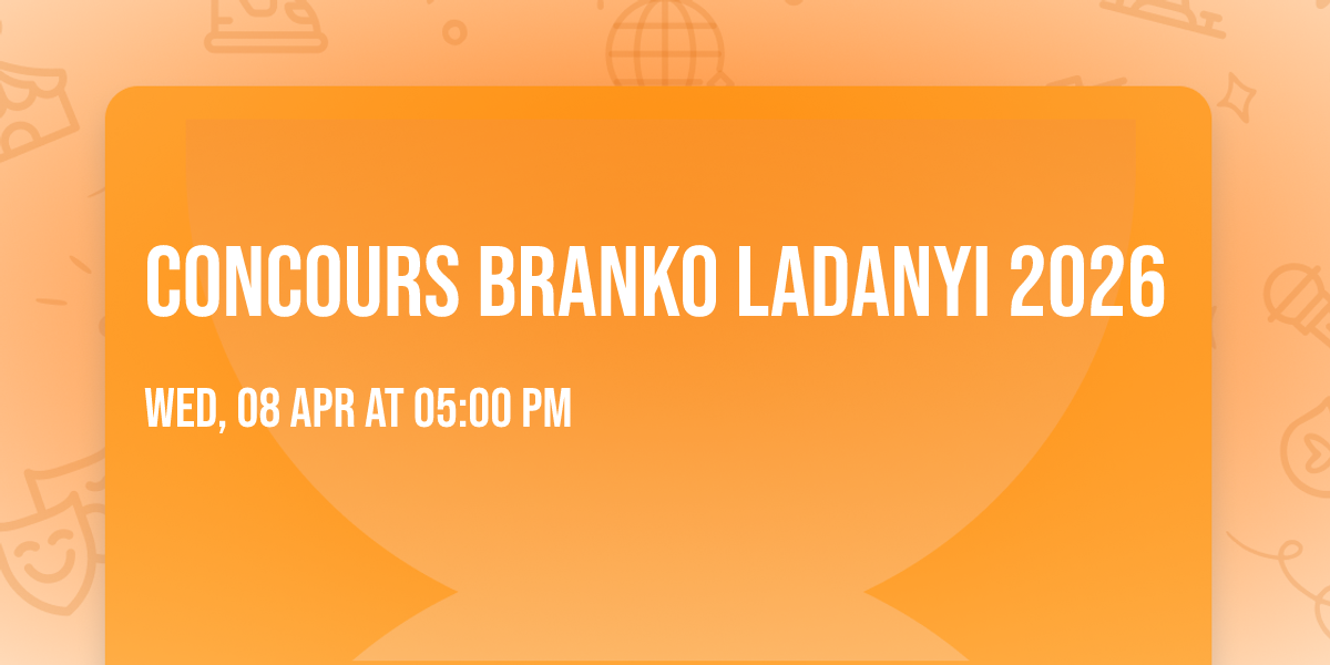 Concours Branko Ladanyi 2026