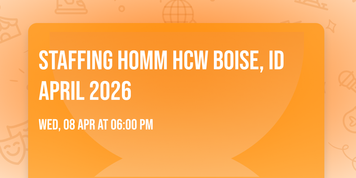 Staffing HOMM HCW Boise, ID  April 2026
