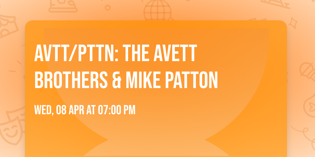 AVTT\/PTTN: The Avett Brothers & Mike Patton