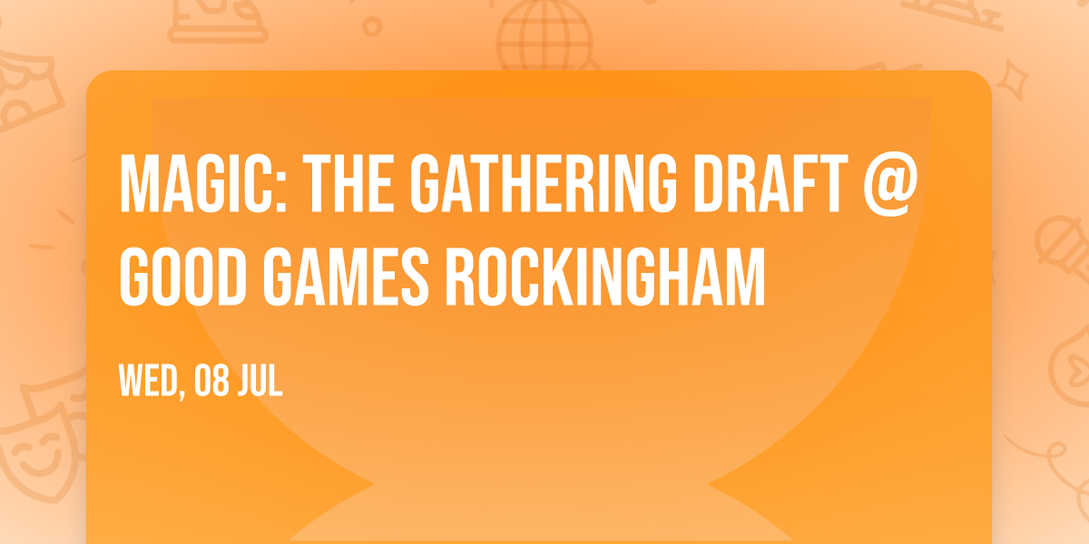 Magic: The Gathering Draft @ Good Games Rockingham