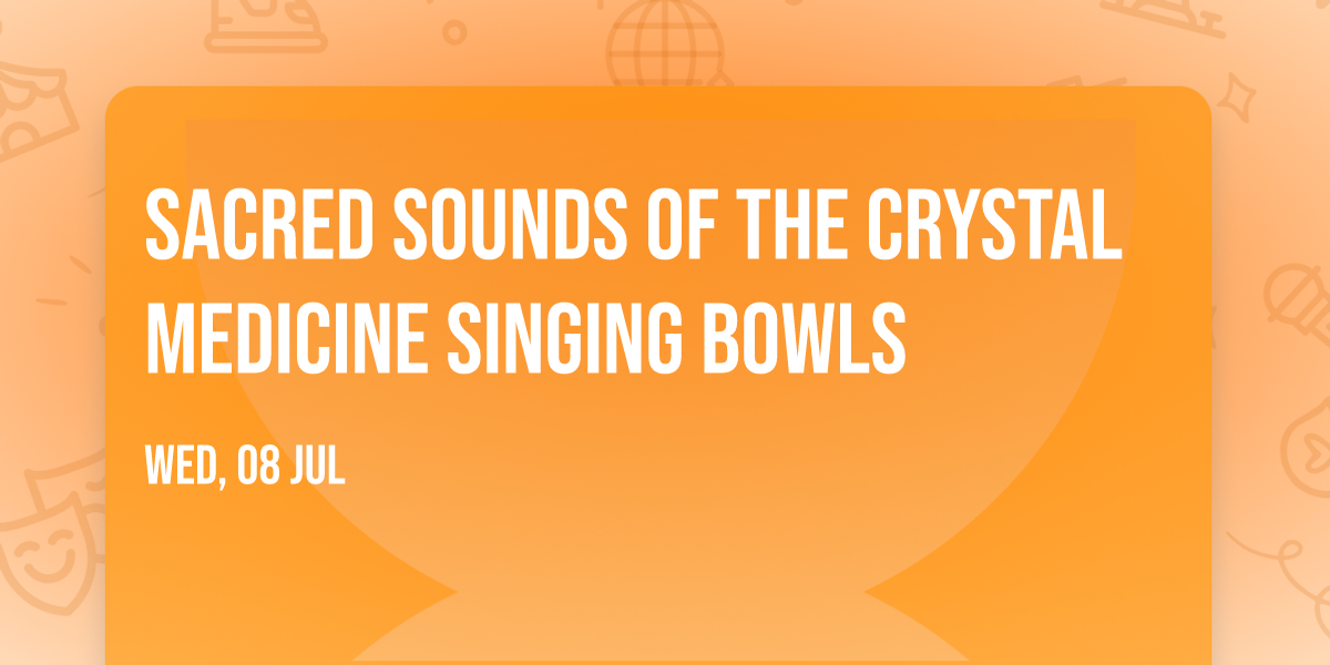 Sacred Sounds of the Crystal Medicine Singing Bowls