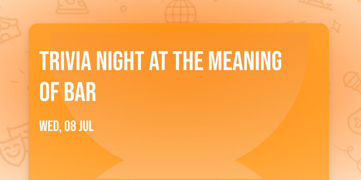 Trivia Night at The Meaning of Bar