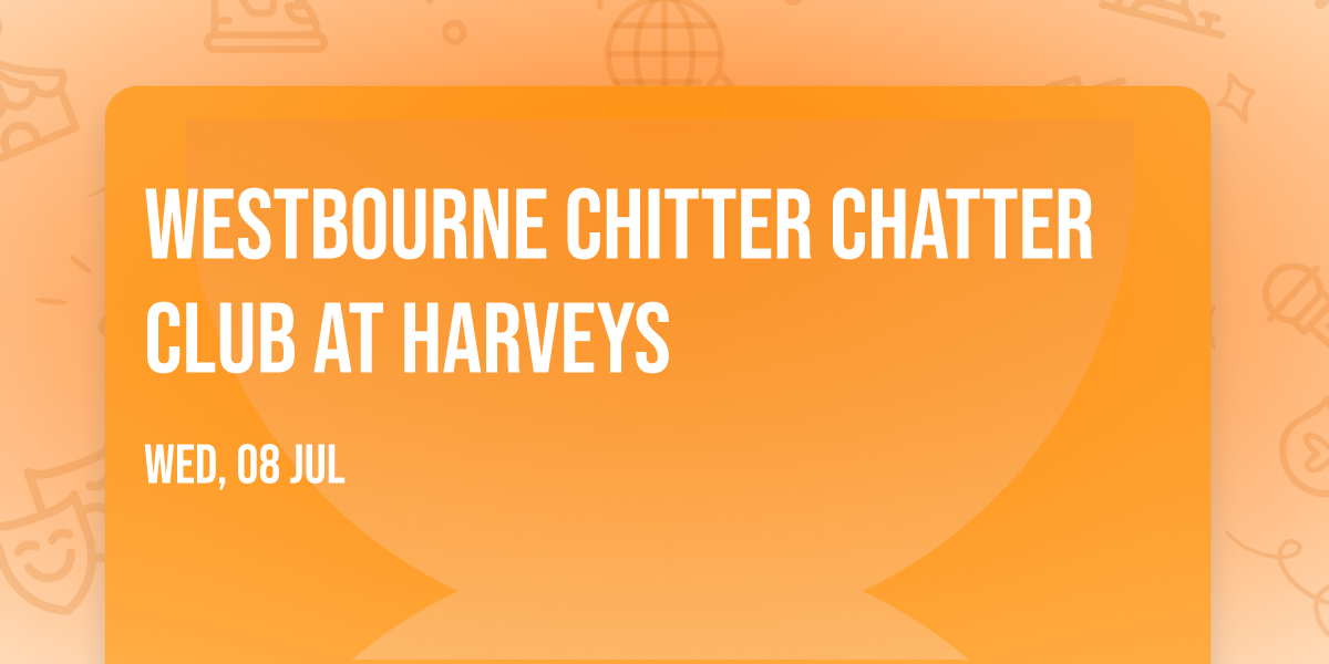 Westbourne Chitter Chatter Club at Harveys
