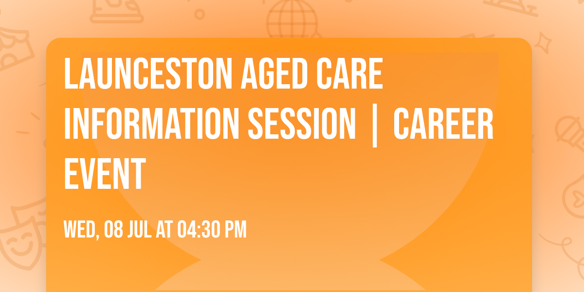 Launceston Aged Care Information Session | Career Event
