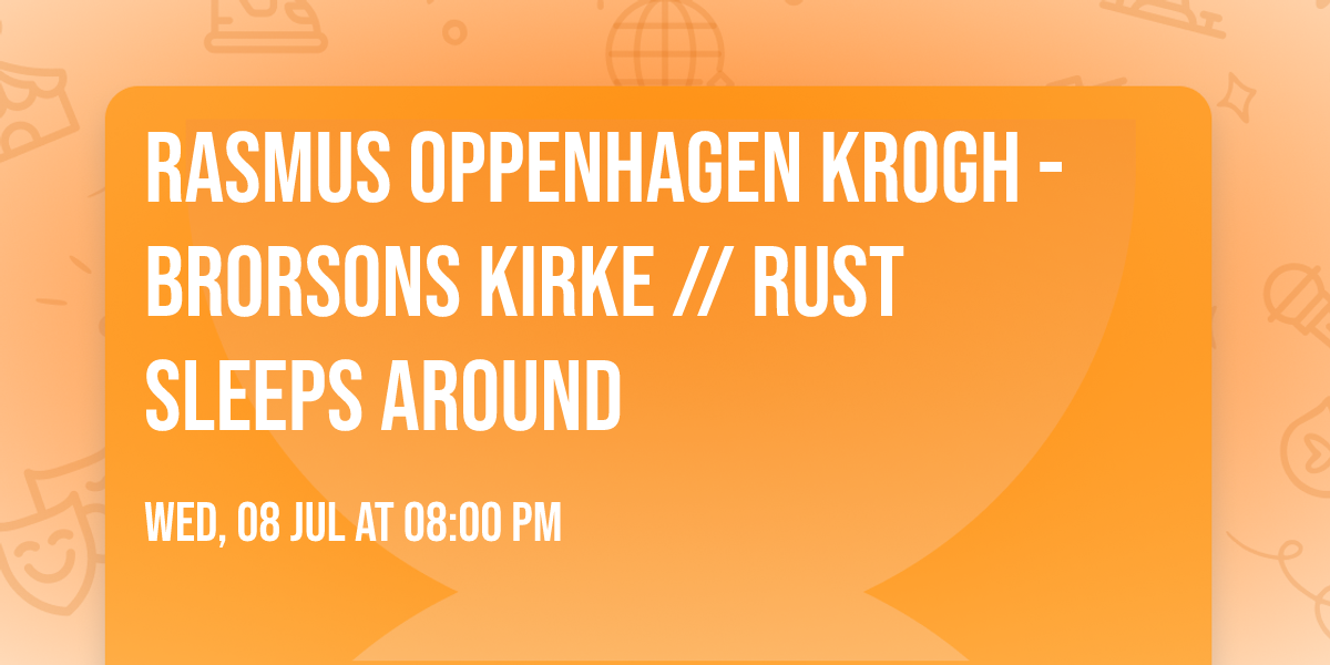 Rasmus Oppenhagen Krogh - Brorsons Kirke \/\/ RUST Sleeps Around
