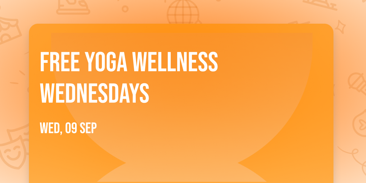 Free Yoga Wellness Wednesdays 