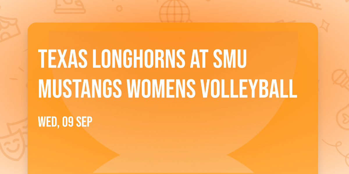 Texas Longhorns at SMU Mustangs Womens Volleyball