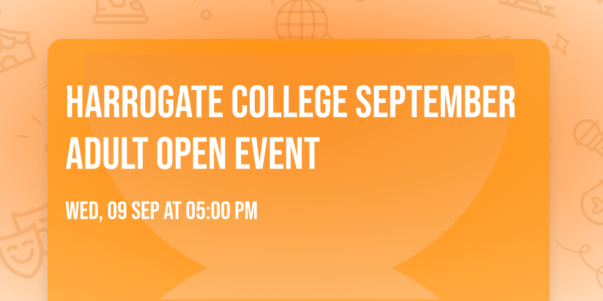 Harrogate College September Adult Open Event