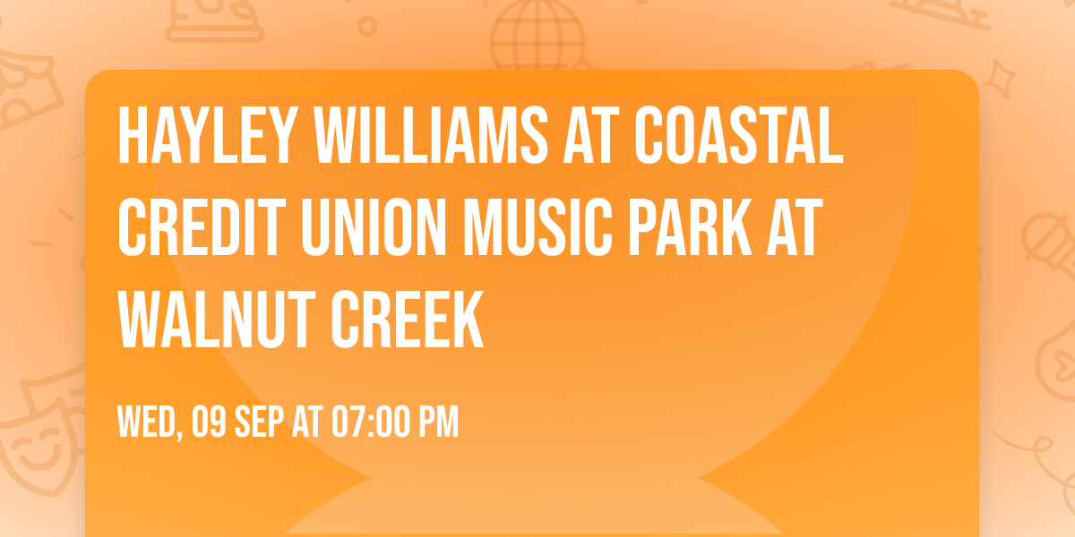 Hayley Williams at Coastal Credit Union Music Park at Walnut Creek