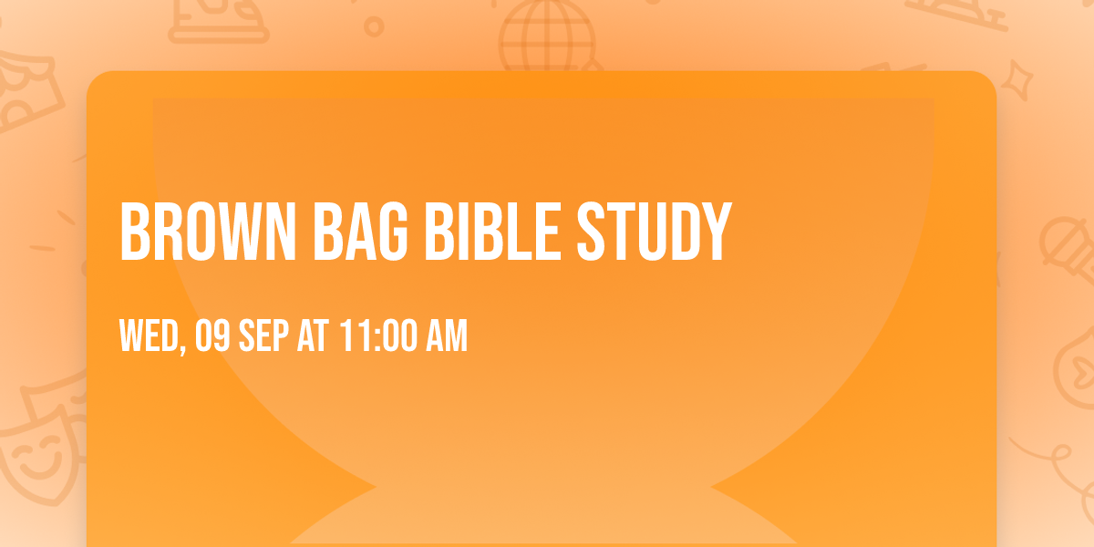 Brown Bag  \ud83d\udcbc Bible Study 