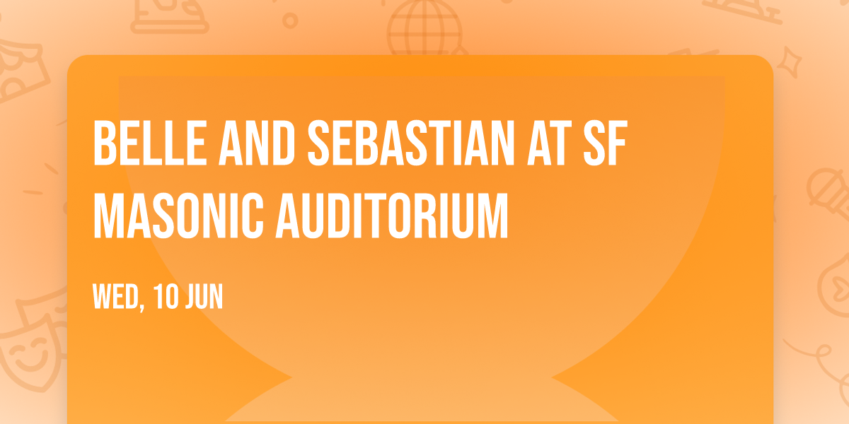 Belle and Sebastian at SF Masonic Auditorium
