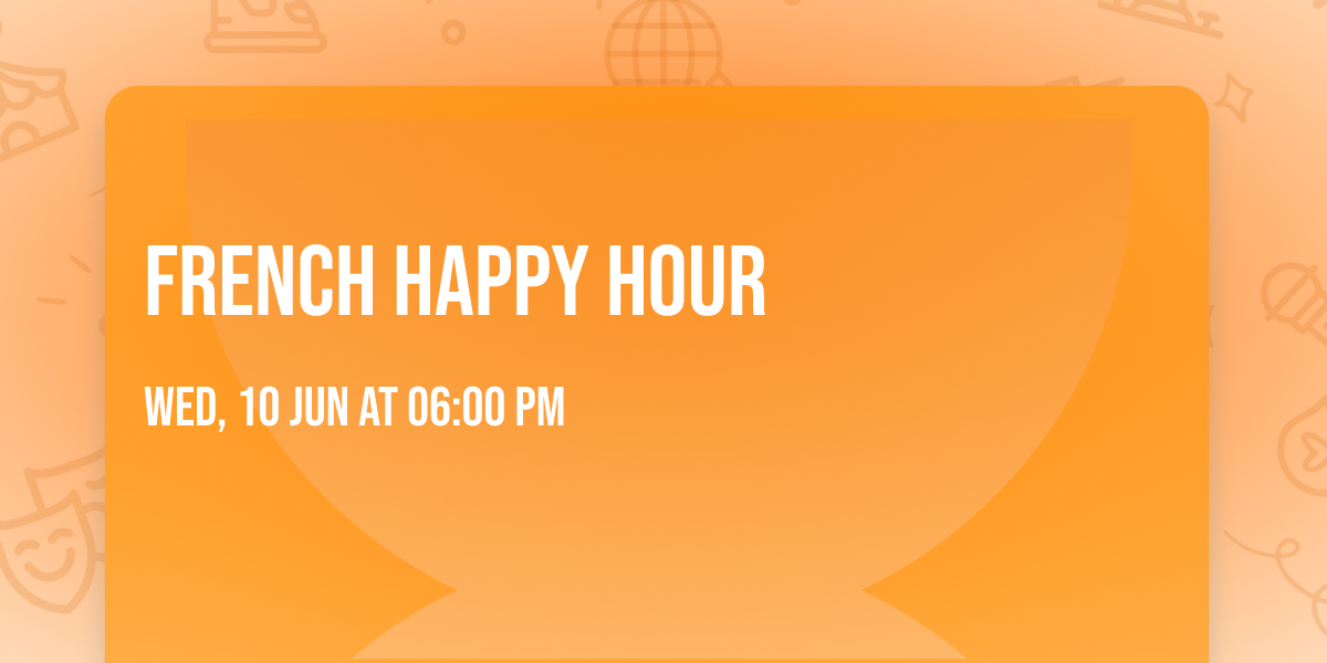 \ud83d\udc49 French HAPPY HOUR