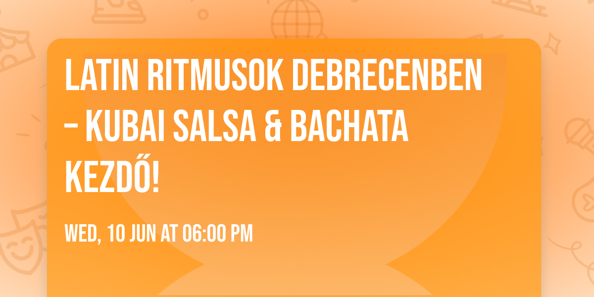 \ud83d\udd25 LATIN RITMUSOK DEBRECENBEN \u2013 KUBAI SALSA & BACHATA KEZD\u0150! \ud83d\udc83\ud83d\udd7a