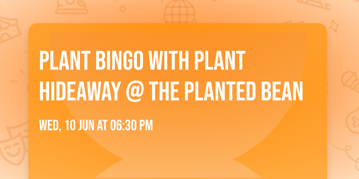 Plant Bingo with Plant Hideaway @ The Planted Bean