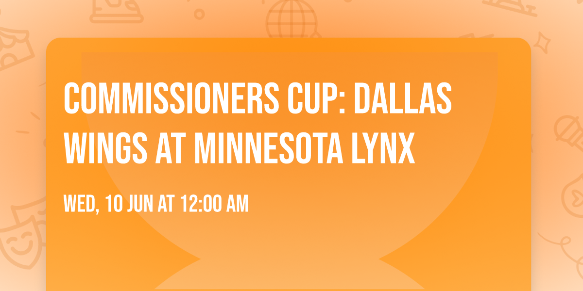 Commissioners Cup: Dallas Wings at Minnesota Lynx