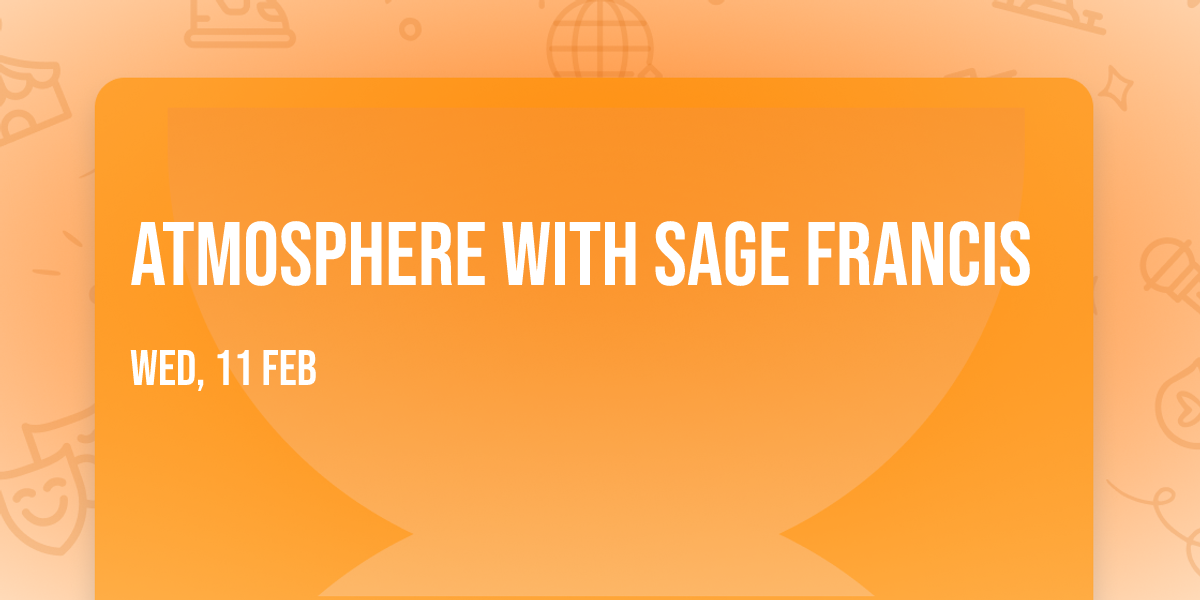 Atmosphere with Sage Francis