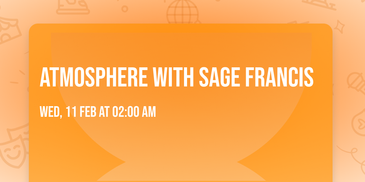 Atmosphere with Sage Francis