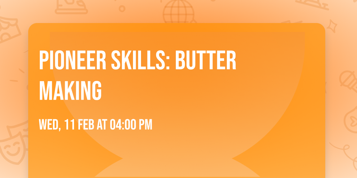 Pioneer Skills: Butter Making