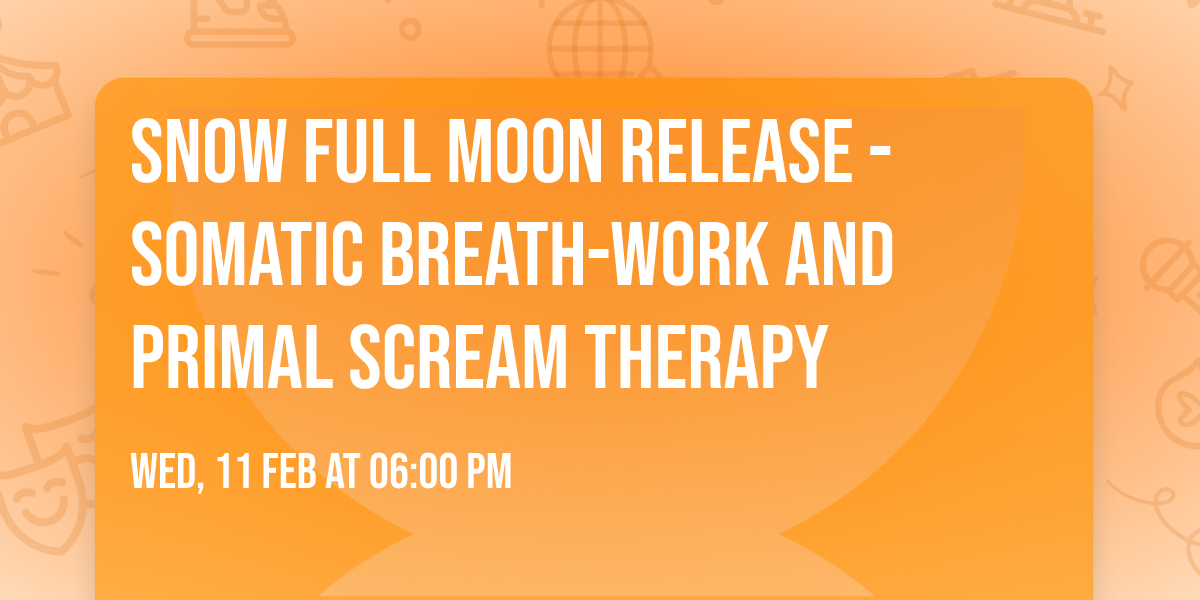 Snow Full Moon Release - Somatic Breath-Work and Primal Scream Therapy