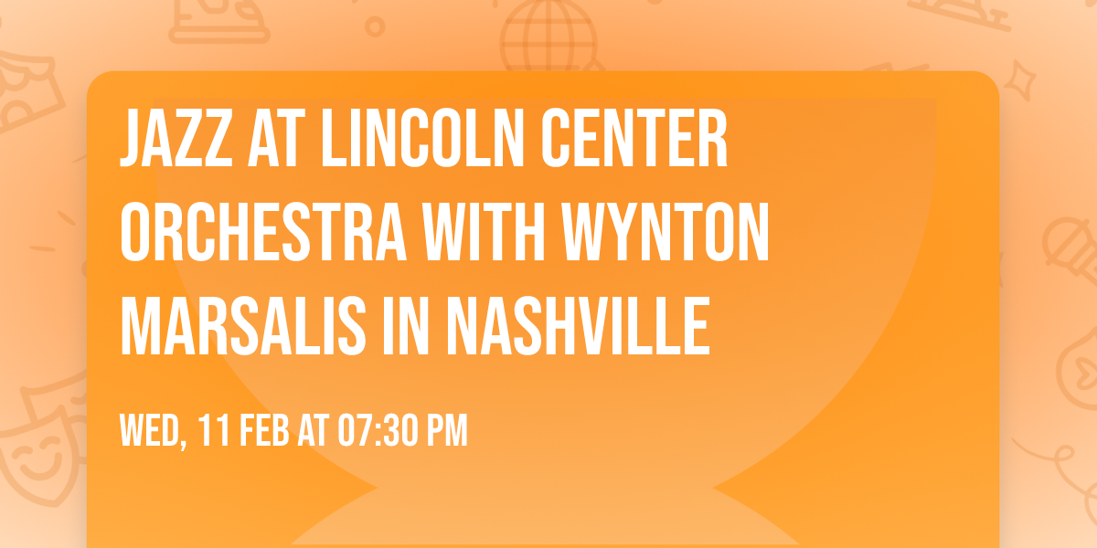Jazz at Lincoln Center Orchestra with Wynton Marsalis in Nashville