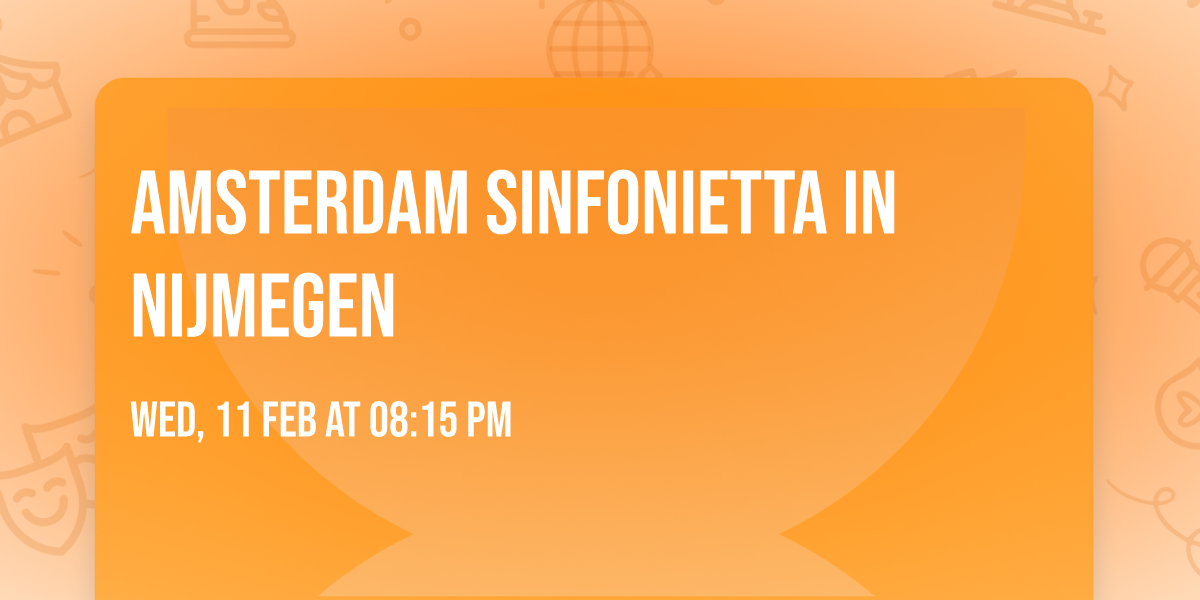 Amsterdam Sinfonietta in Nijmegen