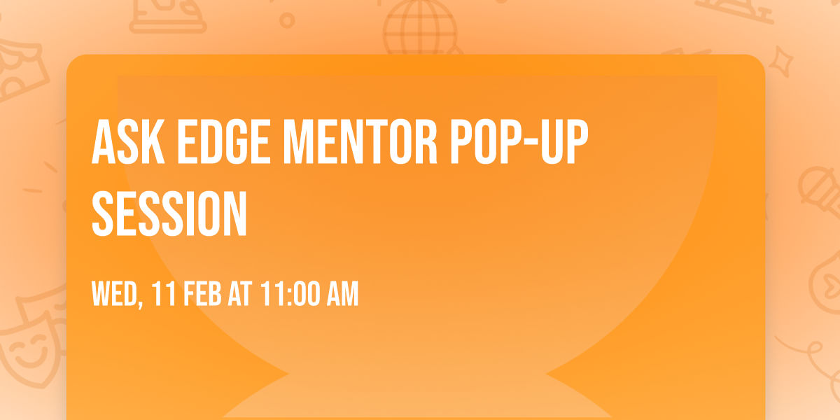 Ask EDGE Mentor Pop-up Session