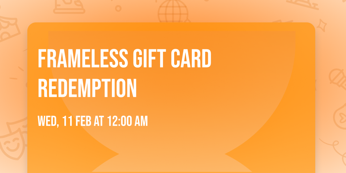 Frameless Gift Card Redemption