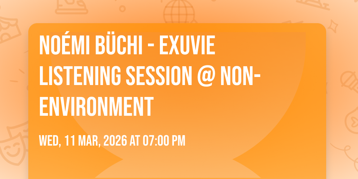 No\u00e9mi Bu\u0308chi - Exuvie listening session @ Non-Environment