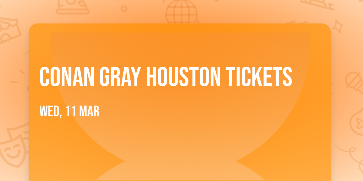 Conan Gray Houston Tickets