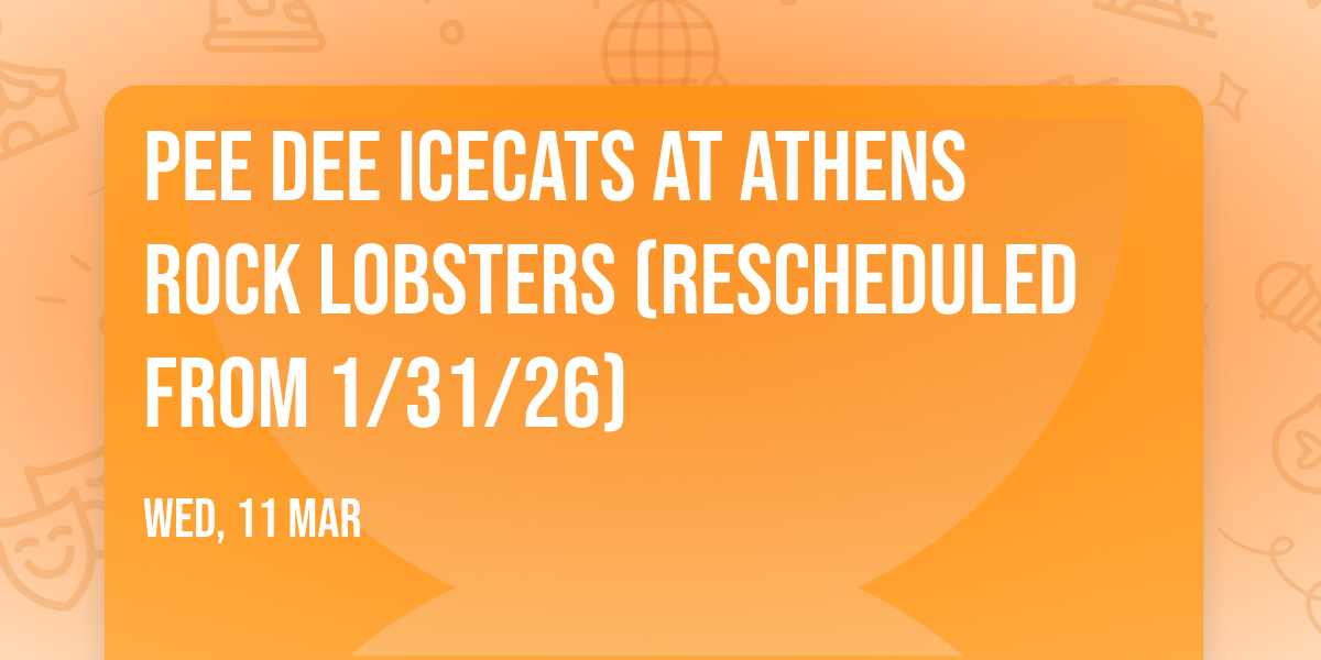 Pee Dee IceCats at Athens Rock Lobsters (Rescheduled from 1\/31\/26)