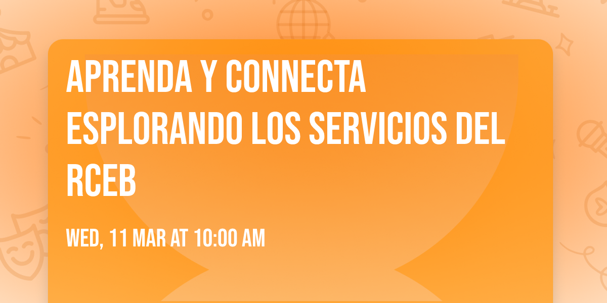 Aprenda y Connecta Esplorando los Servicios del RCEB