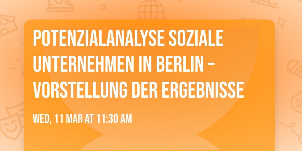Potenzialanalyse Soziale Unternehmen in Berlin \u2013 Vorstellung der Ergebnisse