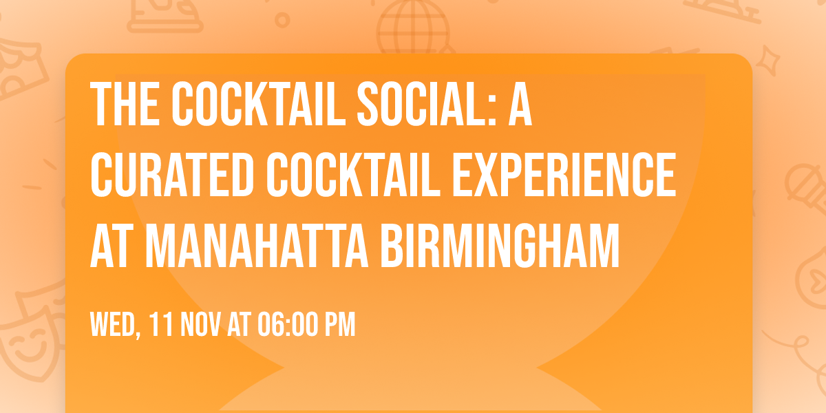 The Cocktail Social: A Curated Cocktail Experience at Manahatta Birmingham