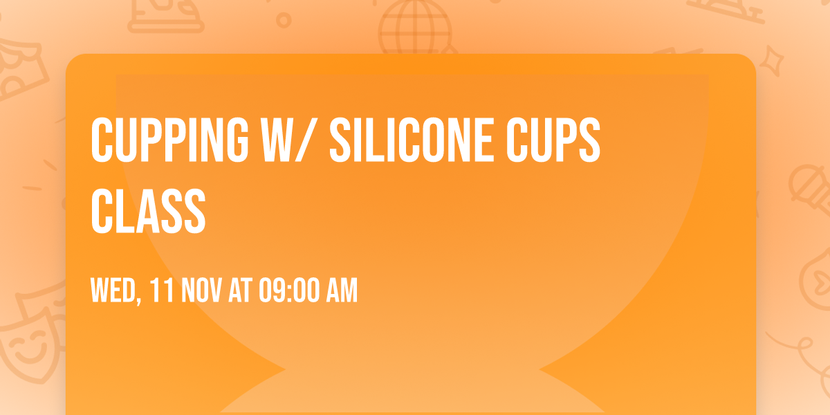 Cupping w\/ Silicone Cups Class