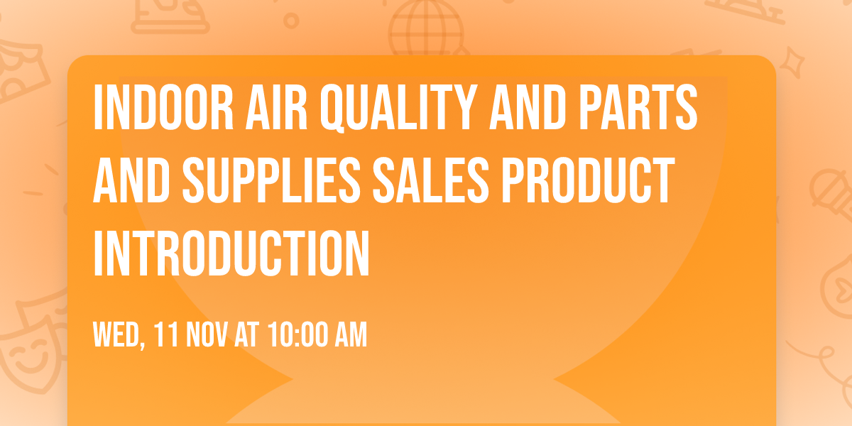 Indoor Air Quality and Parts and Supplies Sales Product Introduction