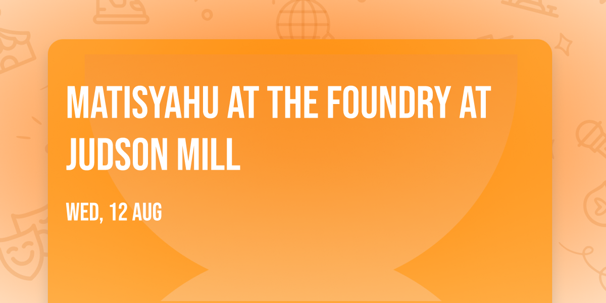 Matisyahu at The Foundry at Judson Mill