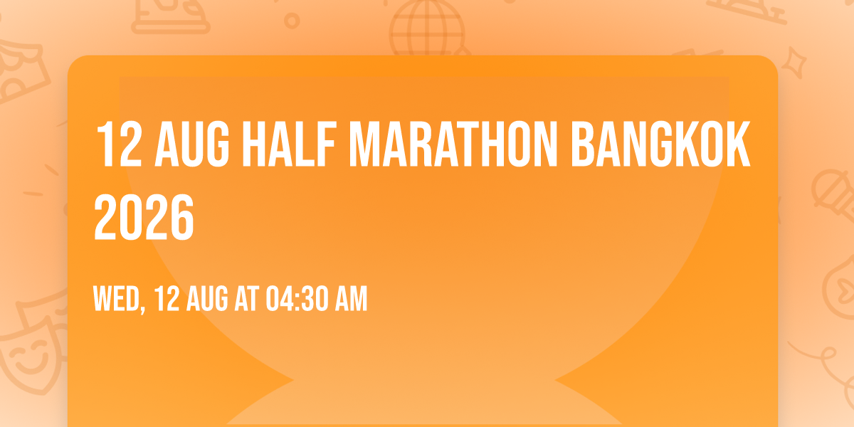 12 AUG Half Marathon Bangkok 2026