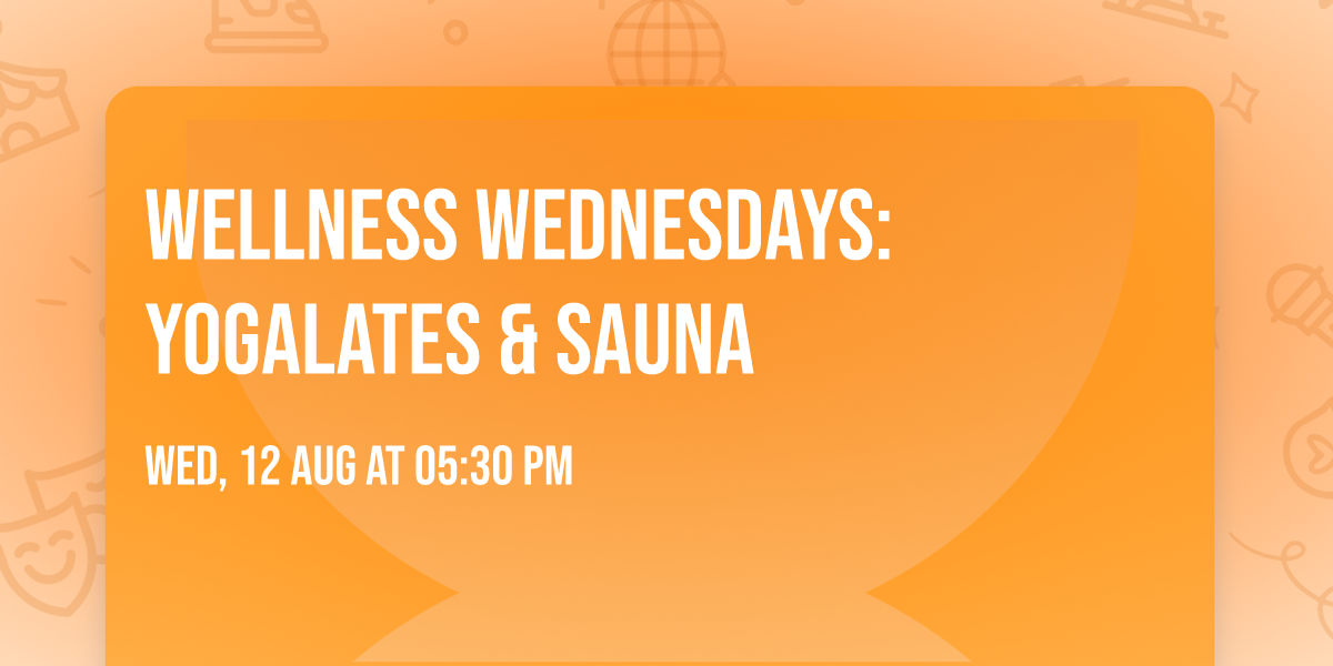 Wellness Wednesdays: Yogalates & Sauna