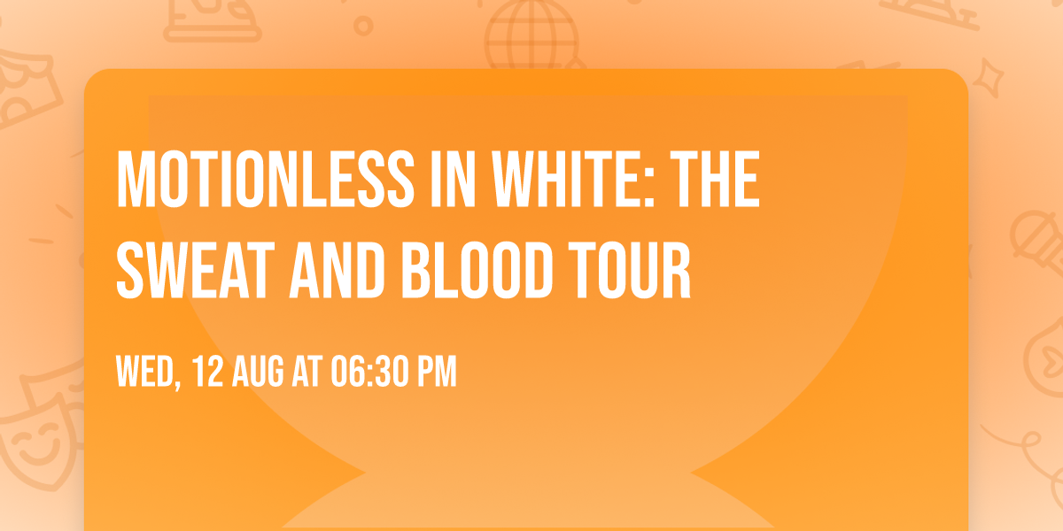 Motionless In White: The Sweat and Blood Tour
