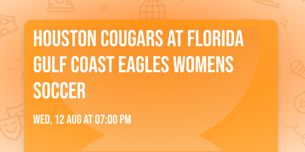Houston Cougars at Florida Gulf Coast Eagles Womens Soccer