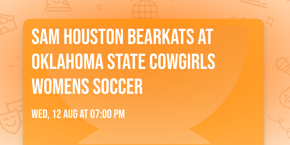 Sam Houston Bearkats at Oklahoma State Cowgirls Womens Soccer