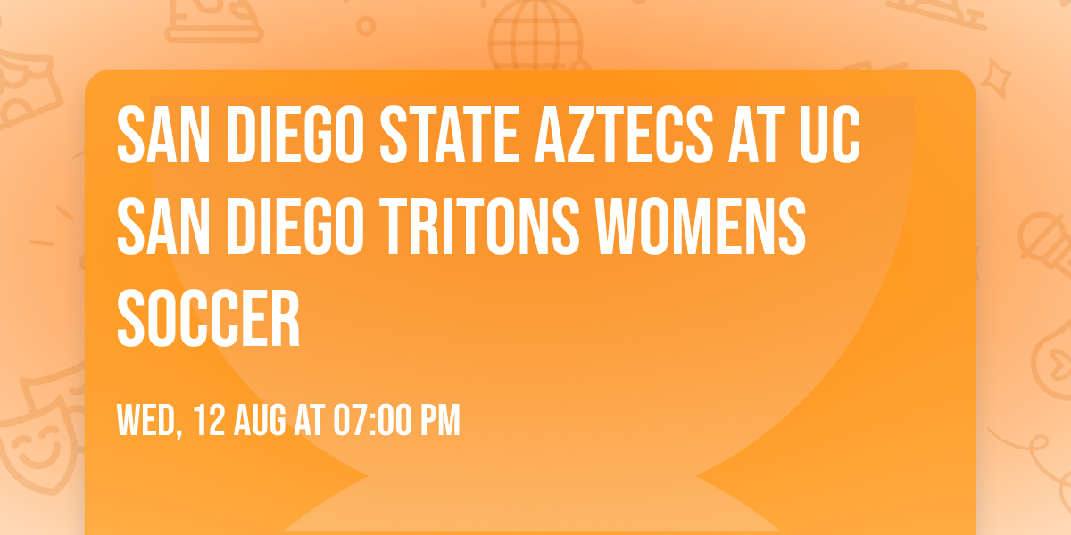 San Diego State Aztecs at UC San Diego Tritons Womens Soccer