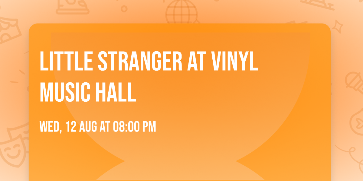 Little Stranger at Vinyl Music Hall
