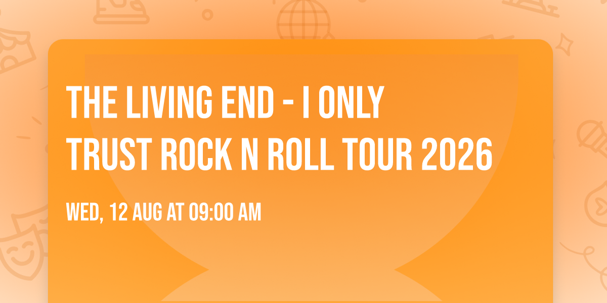 THE LIVING END - I ONLY TRUST ROCK N ROLL TOUR 2026