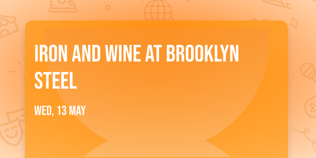 Iron and Wine at Brooklyn Steel