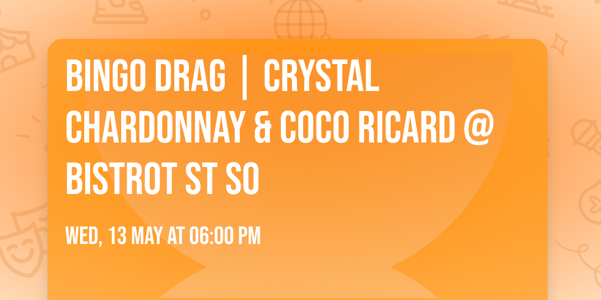 BINGO DRAG | Crystal Chardonnay & Coco Ricard @ Bistrot ST SO