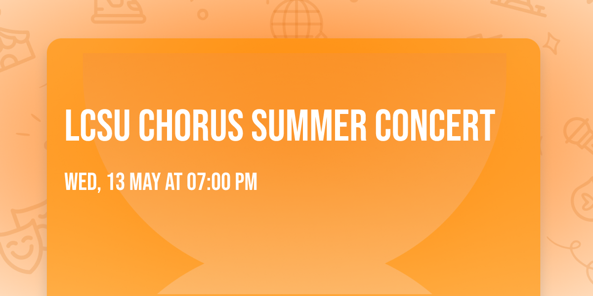 LCSU Chorus Summer Concert