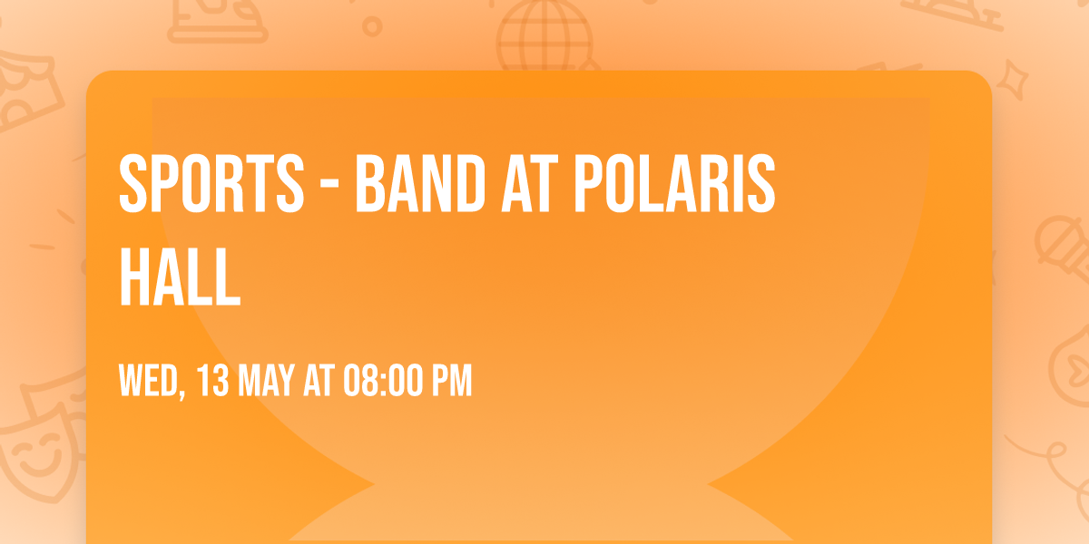 Sports - band at Polaris Hall