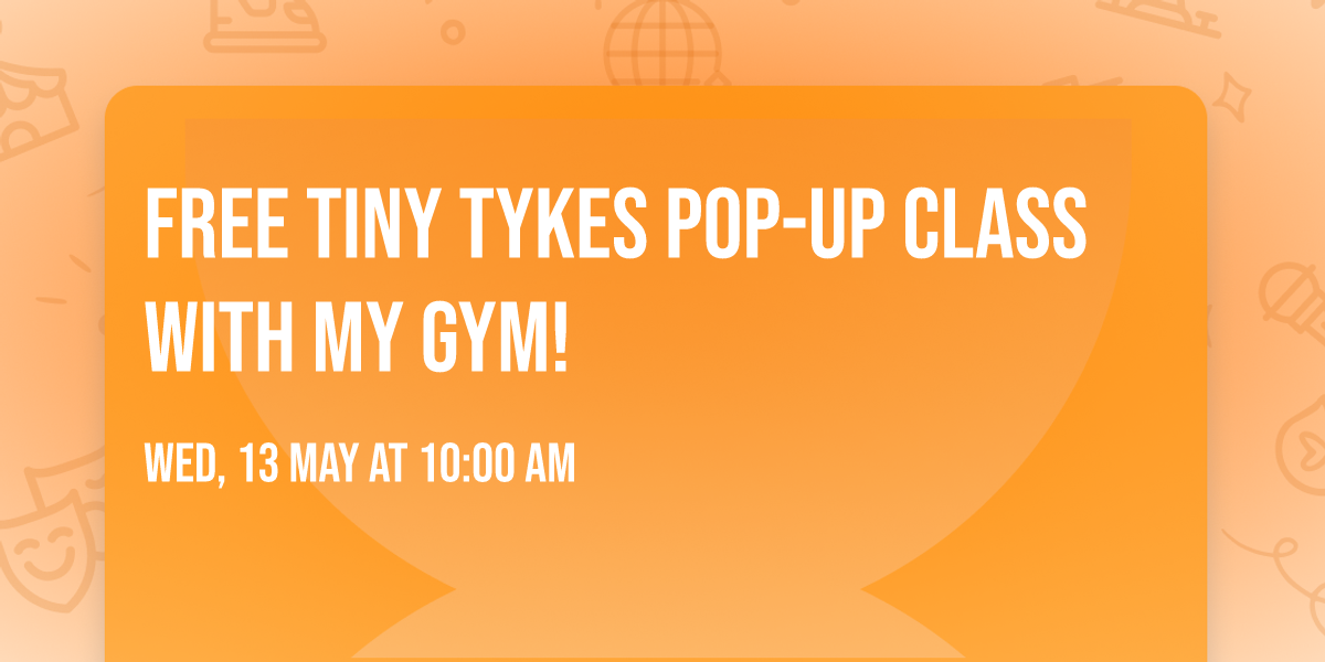 FREE Tiny Tykes Pop-Up Class with My Gym!