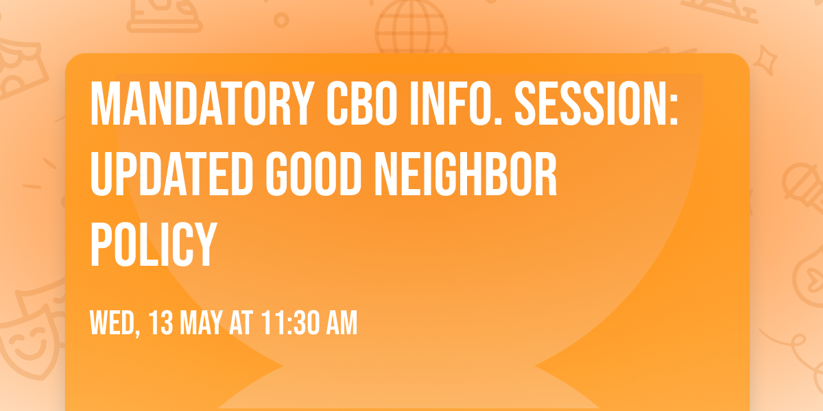 Mandatory CBO Info. Session: Updated Good Neighbor Policy